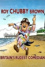 Poster for Roy Chubby Brown: Britain's Rudest Comedian