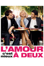 L'Amour, c'est mieux à deux serie streaming