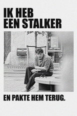 Ik Heb Een Stalker..