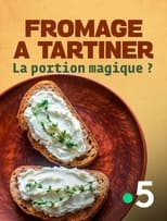 Poster for Fromage à tartiner : la portion magique ? 