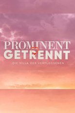 Poster for Prominent getrennt - Die Villa der Verflossenen Season 1