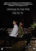 Poster for Lembranças Do Que Ainda Está Por Vir 