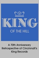 Poster di King of the Hill: A 70th Anniversary Retrospective of Cincinnati’s King Records
