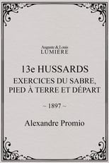 Poster for 13e hussards : exercices du sabre, pied à terre et départ