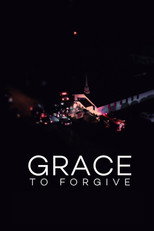 Grace to Forgive poster