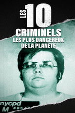 Les 10 criminels les plus dangereux de la planète poster