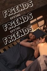 Poster for Friends Effing Friends Effing Friends