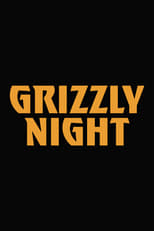 Grizzly Night