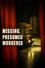 Missing, Presumed Murdered