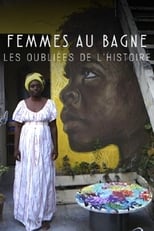 Poster for Femmes au bagne : les oubliées de l’Histoire 