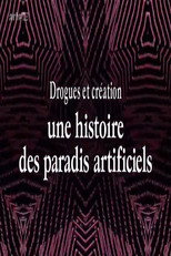 Drogues et création, une histoire des paradis artificiels poster