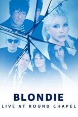 Poster for Blondie - Live at Round Chapel