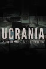 Poster for Ucrânia - Arquivos de Guerra 