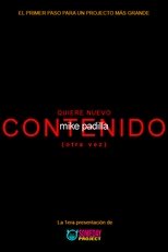 mike padilla: WANTS MORE CONTENT (again) poster