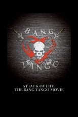 Poster for Attack of Life: The Bang Tango Movie