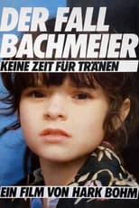 Poster di Der Fall Bachmeier - Keine Zeit für Tränen