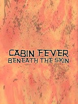 Cabin Fever: Beneath the Skin