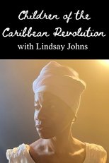 Children of the Caribbean Revolution with Lindsay Johns poster