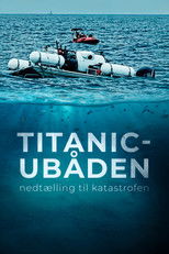 Titanic-ubåden - nedtælling til katastrofen