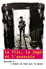 Poster for Le flic, la juge et l'assassin - Épisode 3 : L'habit ne fait pas le moine