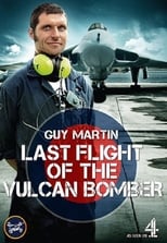 Guy Martin: The Last Flight of the Vulcan Bomber (2015)