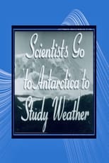 Poster for Scientists Go to Antarctica to Study Weather 