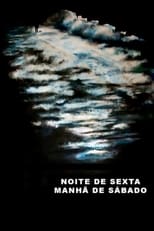 Poster di Noite de Sexta, Manhã de sábado