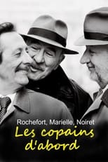 Poster for Rochefort, Marielle, Noiret: les copains d'abord 