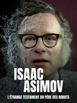 Poster di Isaac Asimov : L'Étrange Testament du père des robots