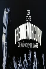 Poster for Der Echte Freddie Mercury - Die Münchner Jahre