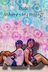 Dude, Where's My Frosty? poster
