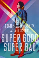 Poster for TOMOHISA YAMASHITA ASIA TOUR 2011 SUPER GOOD SUPER BAD