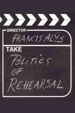 Poster di Politics of Rehearsal