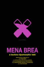 Poster for Mena Brea: A Techno-Dysmorphic Tale