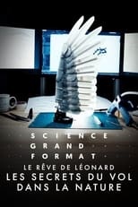 Poster for Le rêve de Léonard : Les secrets du vol dans la nature 