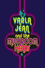 Poster for Varla Jean and the Mushroomheads