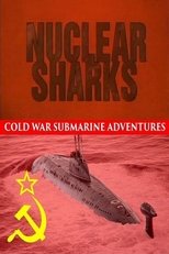 Poster for Nuclear Sharks - Cold War Submarine Adventures