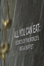 All You Can Eat Secrets Of The Worlds Mega Buffet 2019 (2019)