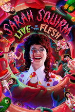 Sarah Squirm: Live + in the Flesh poster