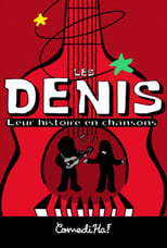 Poster for Les Denis: Leur histoire en chansons