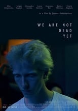 Poster for We Are Not Dead Yet 