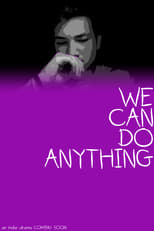 We Can Do Anything (2018)