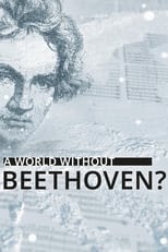 Poster for A World Without Beethoven? 