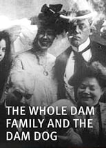 The Whole Dam Family and the Dam Dog (1905)