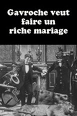 Poster for Gavroche veut faire un riche mariage