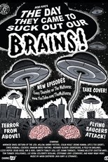 The Day They Came to Suck Out Our Brains!
