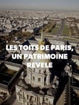 Poster for Les toits de Paris : Un patrimoine révélé 