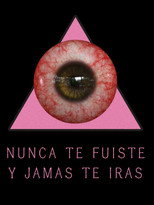 NUNCA TE FUISTE Y JAMAS TE IRAS