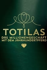 Poster for Totilas - The Million Dollar Business With The Horse of The Century
