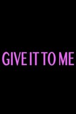 Poster for Give It to Me